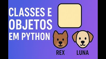 Python para Iniciantes: Classes e Objetos em 7 Minutos