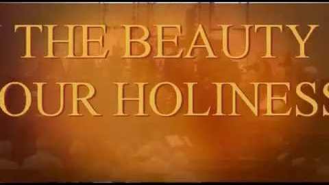 "IN THE BEAUTY OF YOUR HOLINESS" GPCSH-CHOIR
