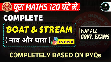 Complete Boat & Stream (नाव और धारा) in One Class | For SSC Exam 2025 |  Railway Exam 2025