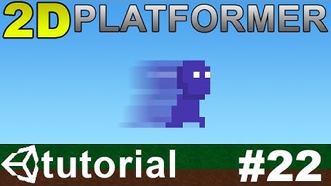 22. Making a 2D Platformer in Unity (C#) - Sprint (Player Mechanics)
