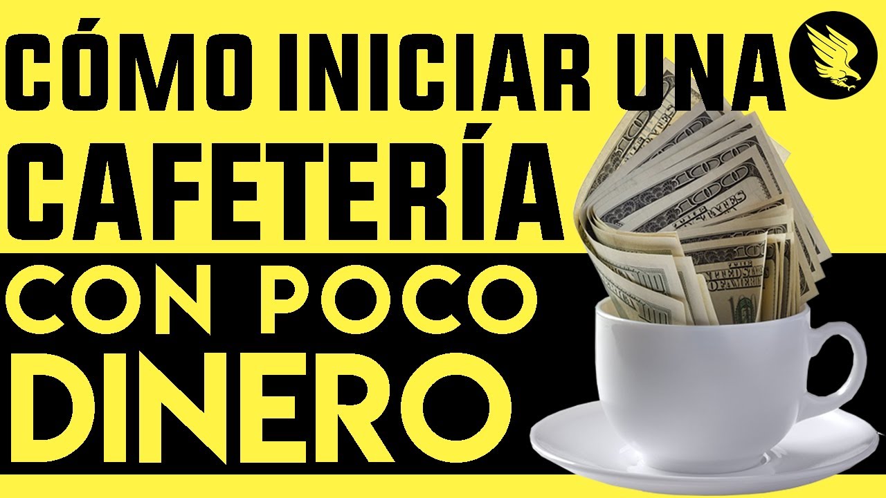 Cómo Iniciar Una Cafetería Con Poco Dinero - YouTube