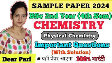 BSc 2nd Year 4th Sem Physical Chemistry Important Ques 2024 | Sample Paper Solution @Dear_Pari