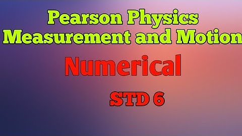 Pearson Physics IIT Foundation Numericals STD 6 Ch- Measurement and Motion
