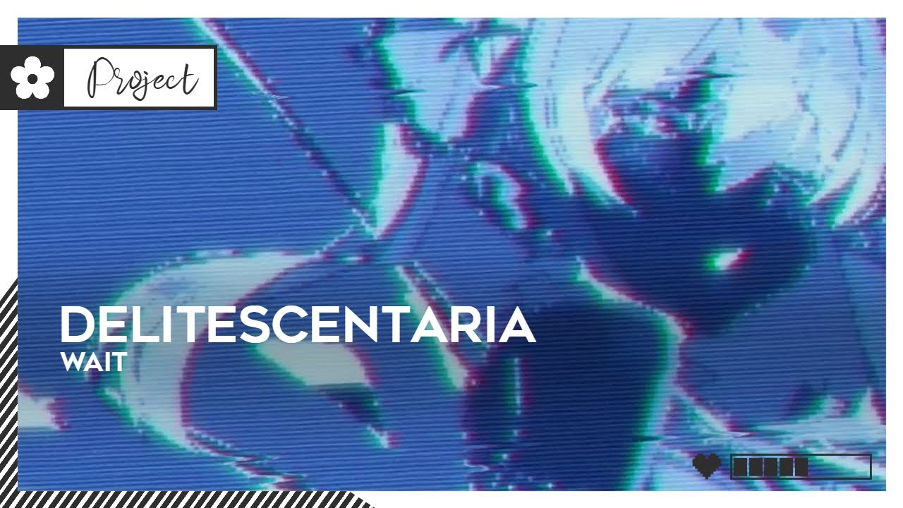 DelitescentAria - Wait | #House [🌸]