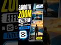 Smooth Zoom Effect in CapCut 🔥 | Easy Tutorial #shorts#videoediting#support#capcuttutorial