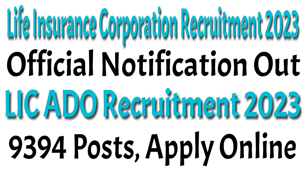 LIC ADO 2023 Notification Out for 9394 Posts, Apply Online Started