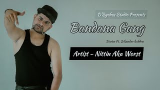 Bandana Gang | Divine ft. Sikander kahlon | Dance cover by Nittin aka WORST | D'sychos studio