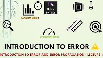Introduction to Error and Error Propagation: Lecture 1