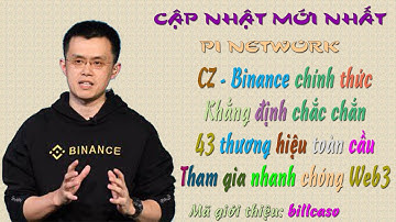 Pi network - CZ - Binance khẳng định có 43 trong 100 thương hiệu toàn cầu hàng đầu, đã tham gia Web3
