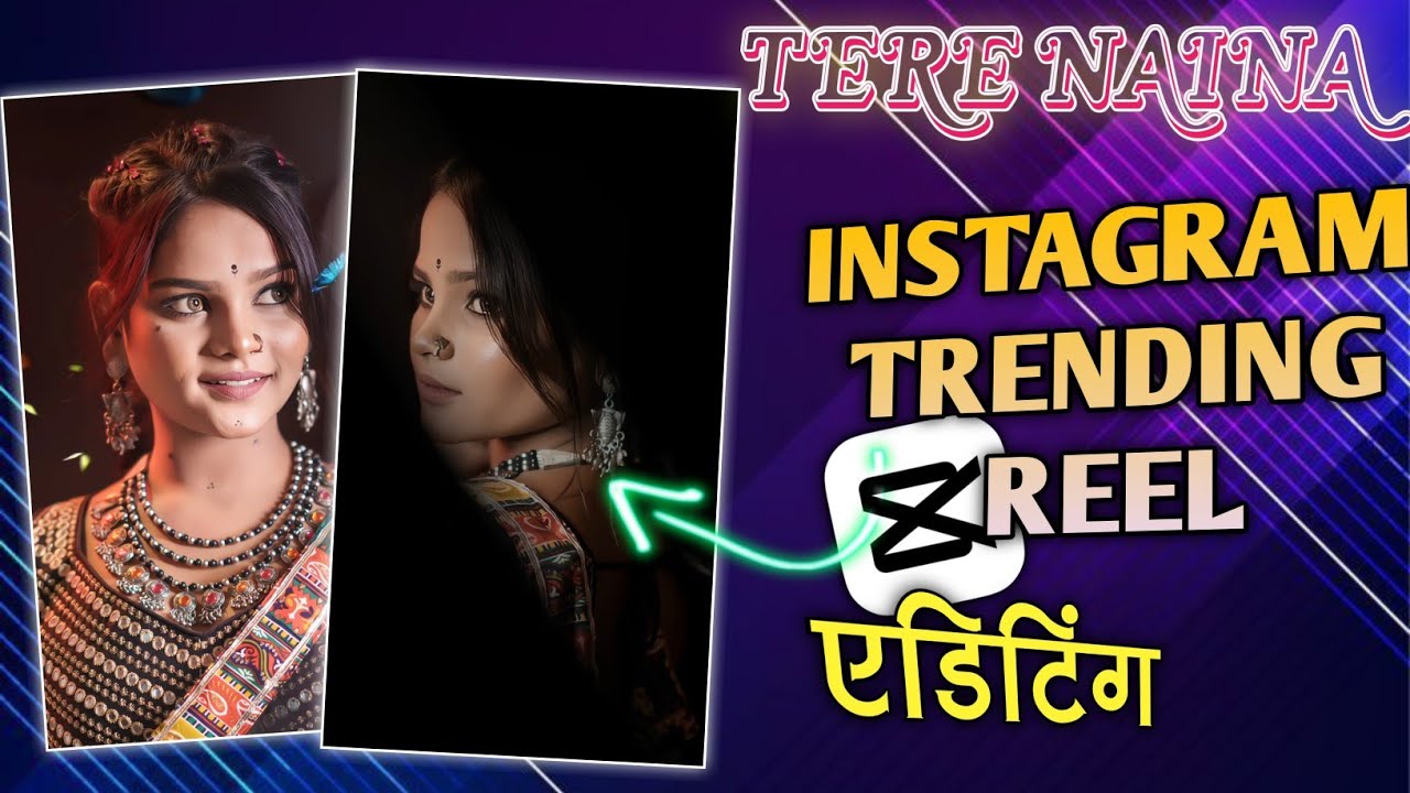 तेरे नैना बडे कातिल मारही डालेंगे 🥰 Capcut Video Editing Tutorial In Hindi •Instagram Trending Reels