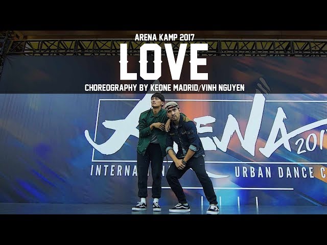 Kendrick Lamar Love Choreography by Keone Madrid u0026 Vinh Nguyen | ARENA KAMP 2017 | class=