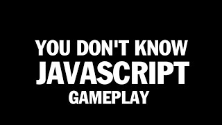 You don't know JavaScript gameplay. 🎮 #JavaScript #Gameplay