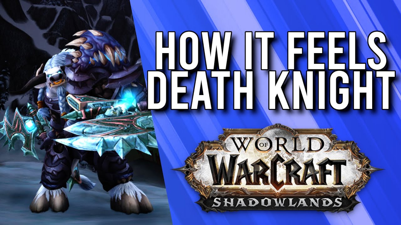 How Does Death Knight (Frost/Unholy) Feel To Play In Shadowlands? - WoW: Shadowlands Alpha