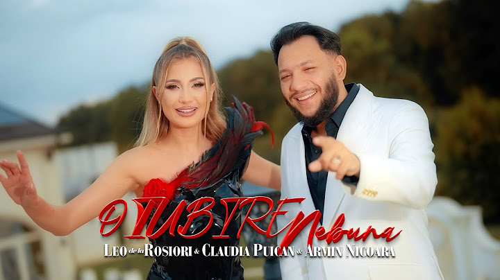 Leo de la Roșiori ❌ Claudia Puican  ❌ Armin Nicoară - O iubire nebună | Videoclip Oficial