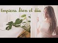 7 ideas para empezar el día con positividad