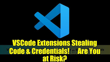VSCode Extensions Stealing Code & Credentials! 🚨 Are You at Risk?