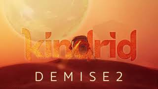 Kindrid - Demise 2