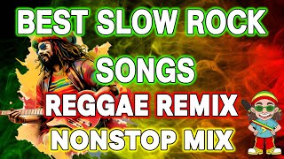 BEST SLOW ROCK LOVE SONGS  REGGAE REMIX   NONSTOP MIX.Reggae Version Remix 2024🎗🥎💎