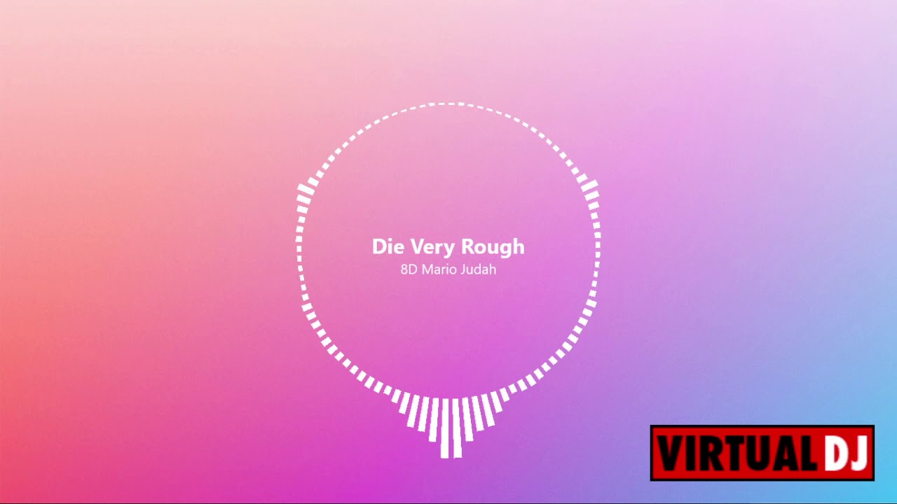 Mario Judah - Die Very Rough (8D AUDIO)