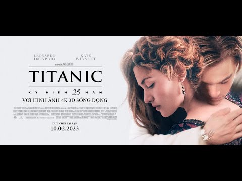 TITANIC quay trở lại rạp với định dạng 3D từ 10.02.2023 2023 vừa cập nhật