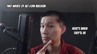 Alt Coin Bullrun will happen in two waves. Here's when they will happen.