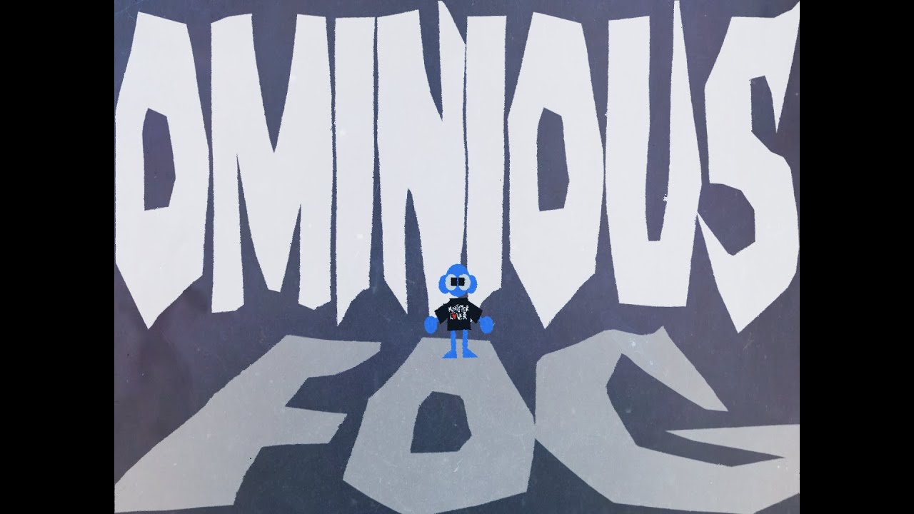 you know how it is with ominous fog...