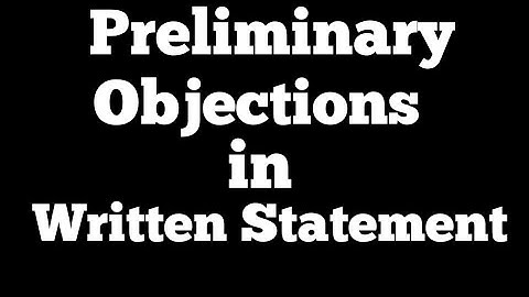 Preliminary Objections in Written Statement | जबावी दावे में Objections कैसे लें