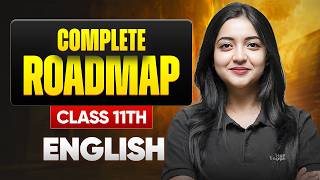 Complete Roadmap Of Class 11th English | Syllabus Overview