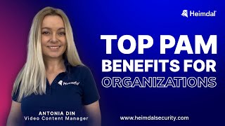 Top PAM Benefits for Organizations