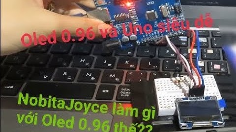 #NobitaJoyce| Nạp code và test màn hình oled 0.96 thật đơn giản..