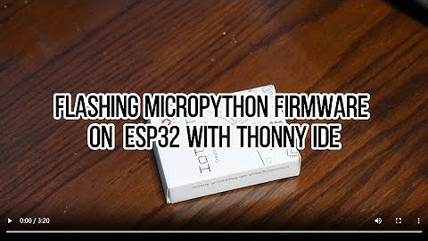 Flashing MicroPython Firmware on ESP32 with Thonny