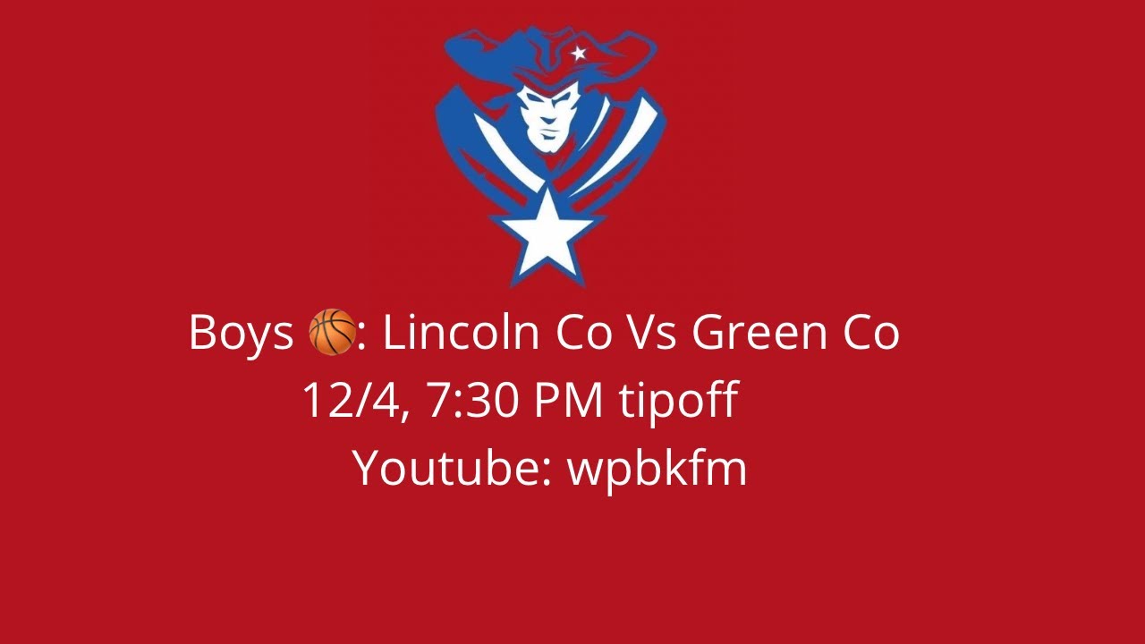 High School Boys Basketball: Lincoln County Vs Green County (12/4/25, 7:30 pm EST)