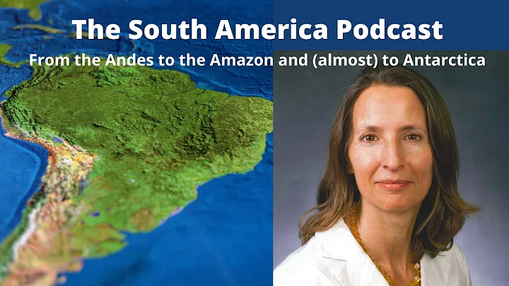 The South America Podcast: Episode 6 -Janis Nuckolls