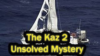 Kaz 2 | Unsolved Mystery | Australia's Mary Celeste