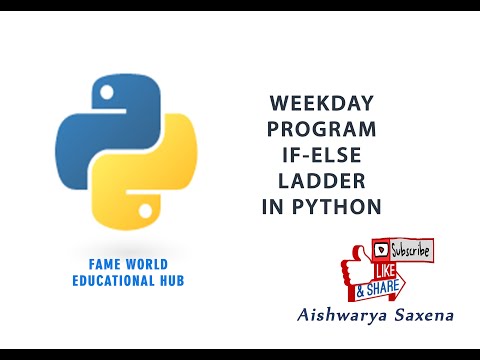 #19 - Weekday Program - elif (if - else ladder) - Python Programming
