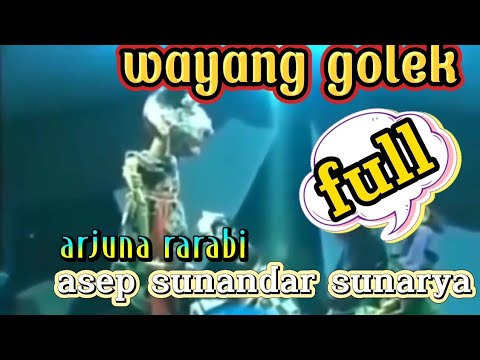 wayang golek arjuna rarabi full asep sunandar sunarya full