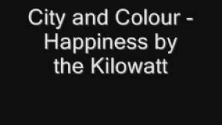 City and Colour - Happiness by the Kilowatt (Lyrics) Resimi