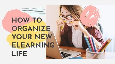 HOW TO ORGANIZE YOUR NEW ELEARNING LIFE | A Time Management Tutorial for Students