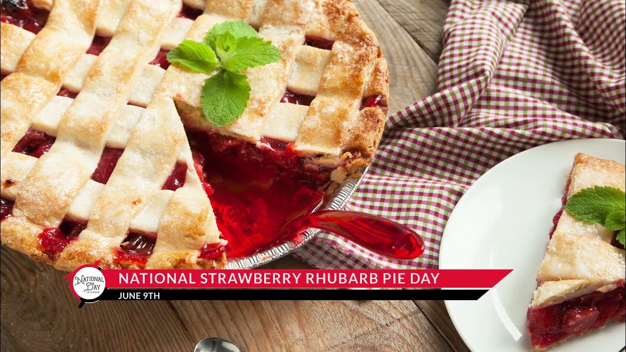 NATIONAL STRAWBERRY RHUBARB PIE DAY June 9 YouTube