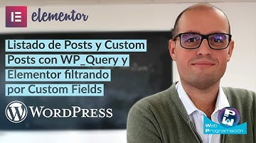 Listado de Posts y Custom Posts con WP Query y Elementor filtrando por Custom Fields