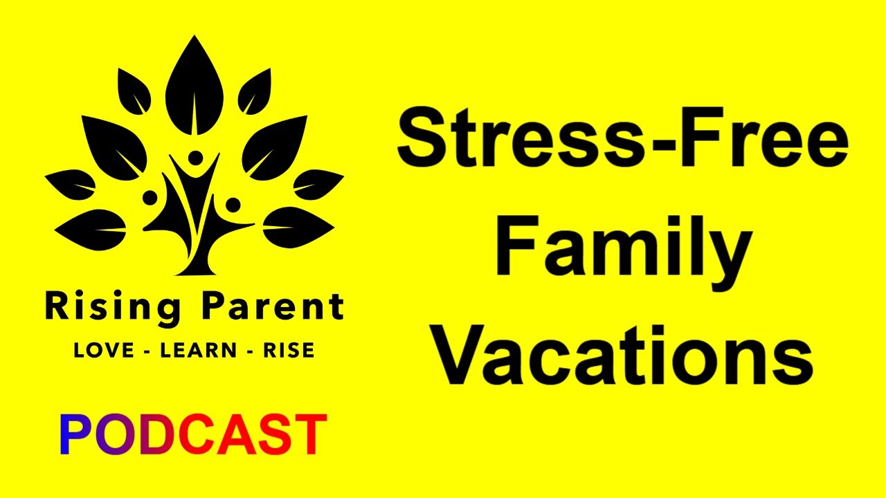 Stress-Free Family Vacations: Tips for a Memorable Trip