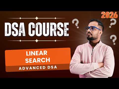DSA #42 - Advanced Data Structures | Linear Search Algorithm