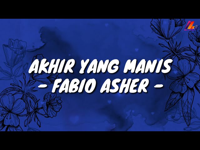 Akhir Yang Manis - Fabio Asher (Lirik with English translation) class=