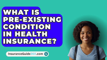 What Is Pre-Existing Condition In Health Insurance? -  InsuranceGuide360.com