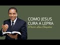 Série "A Busca" Com Pr. Luis Gonçalves - Como Jesus cura a nossa lepra.
