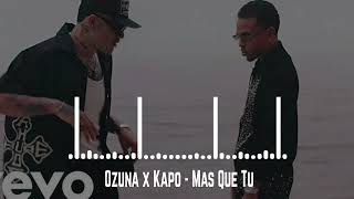 Ozuna x Kapo - Mas Que Tu