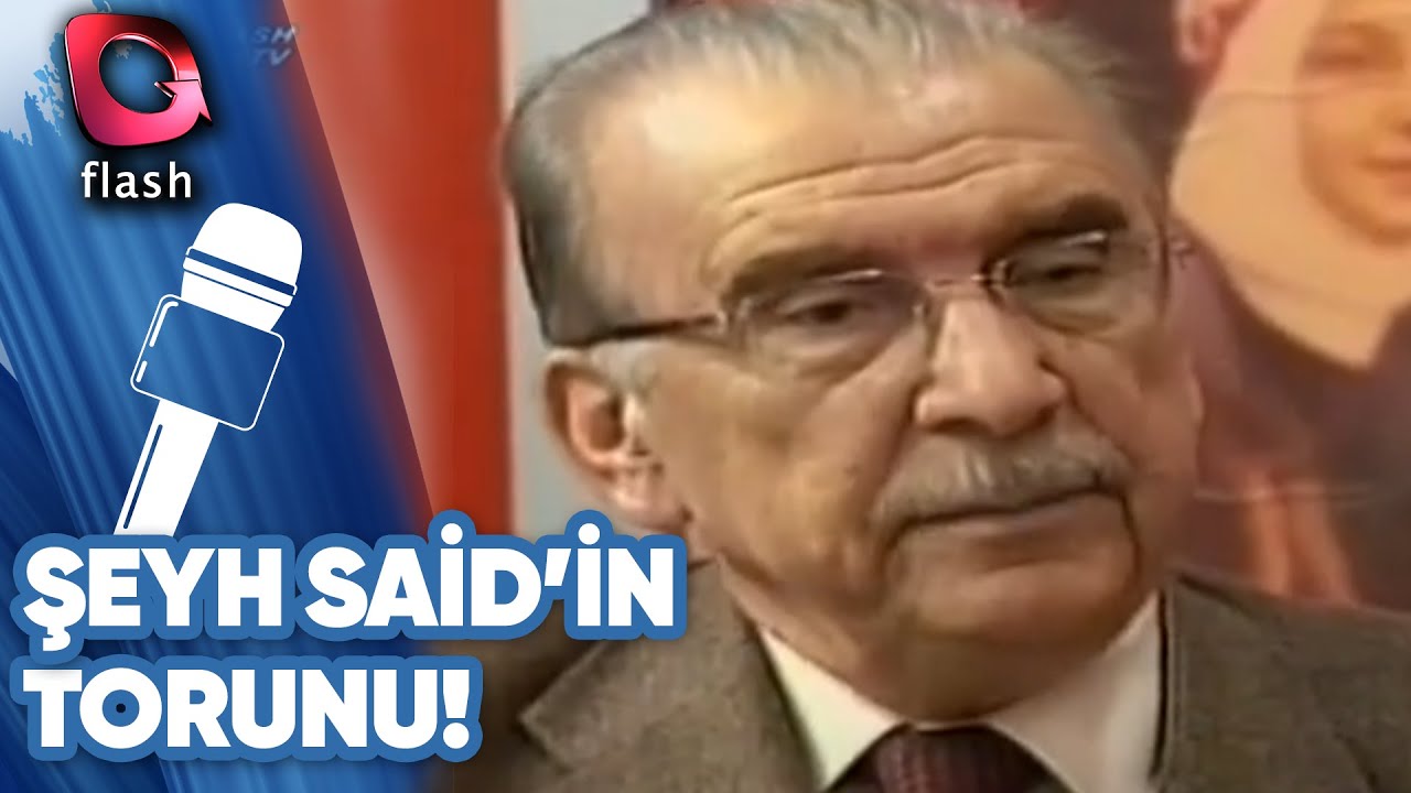 Şeyh Said'in Torunu Abdülmelik Fırat!