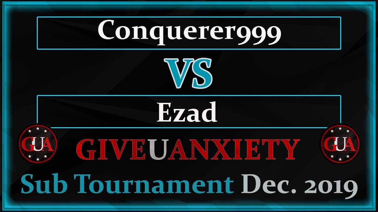 GUA Dec. Sub tour: Ro32- Conquerer999 vs Ezad