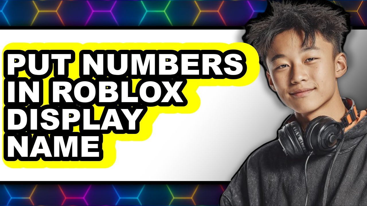 How to Put Numbers in Roblox Display Name - Full Guide