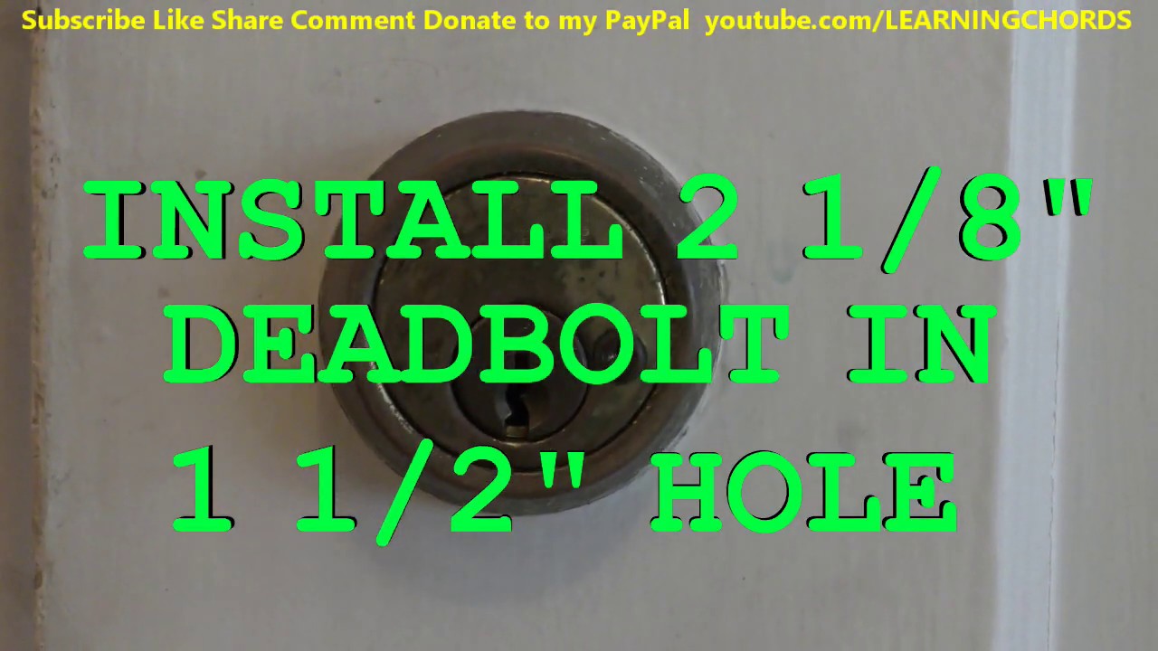 Install NEW 2 1/8" Schlage DEADBOLT in a Smaller 1 1/2" hole WITHOUT